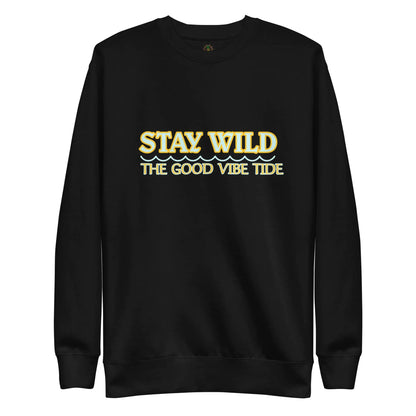 Premium Stay Wild Sweatshirt - HejK.com Marketplace LLC