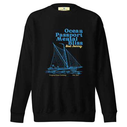 Ocean Passport Mental Bliss Sailing Premium Sweatshirt - Embrace the Waves of Style! WEM Support (www.WEM.support)
