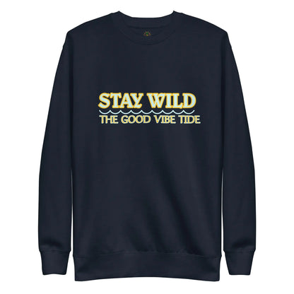 Premium Stay Wild Sweatshirt - HejK.com Marketplace LLC