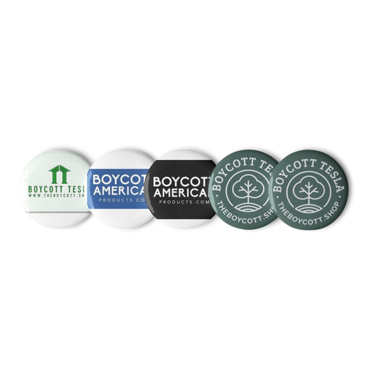 A Set of Pin Buttons with a glossy, scratch and UV-resistant finish features slogans like Boycott Tesla, Boycott America, and The Boycott Shop in green, blue, black, and white, displayed in a row.